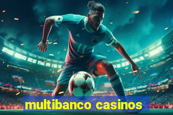 multibanco casinos